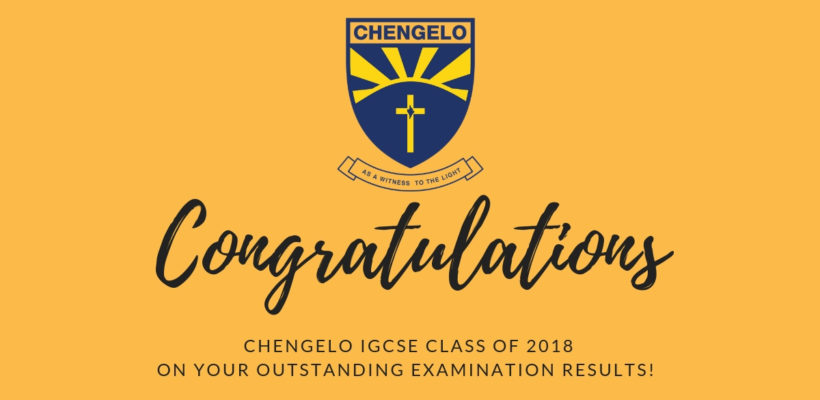 Congratulations to Chengelo IGCSE Class of 2018!